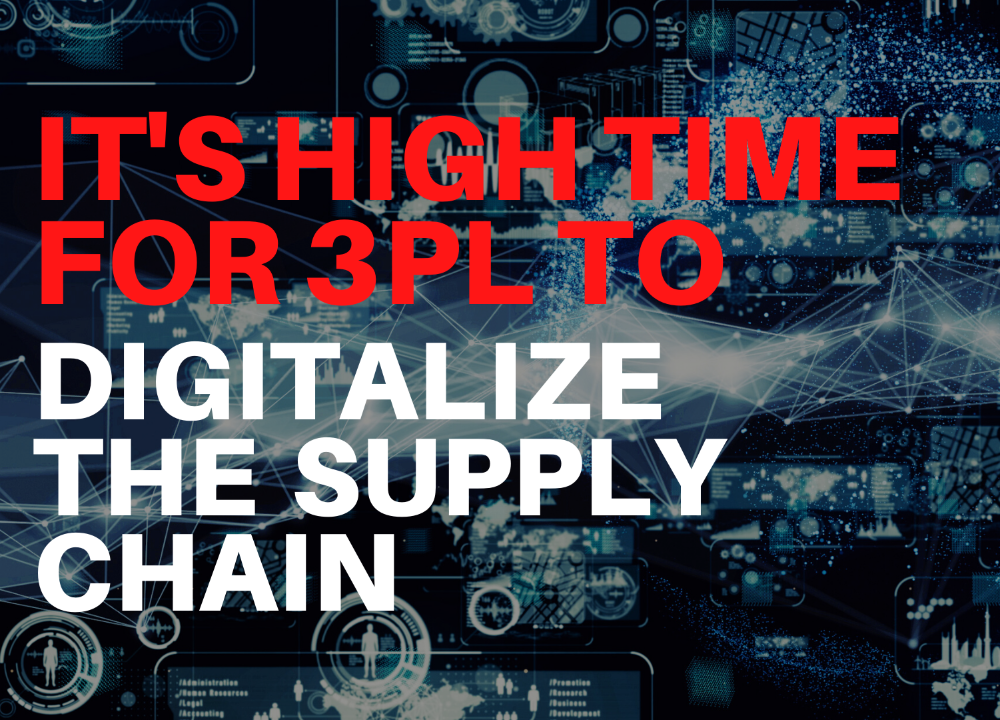 It's high time for 3PL to digitalize the supply chain