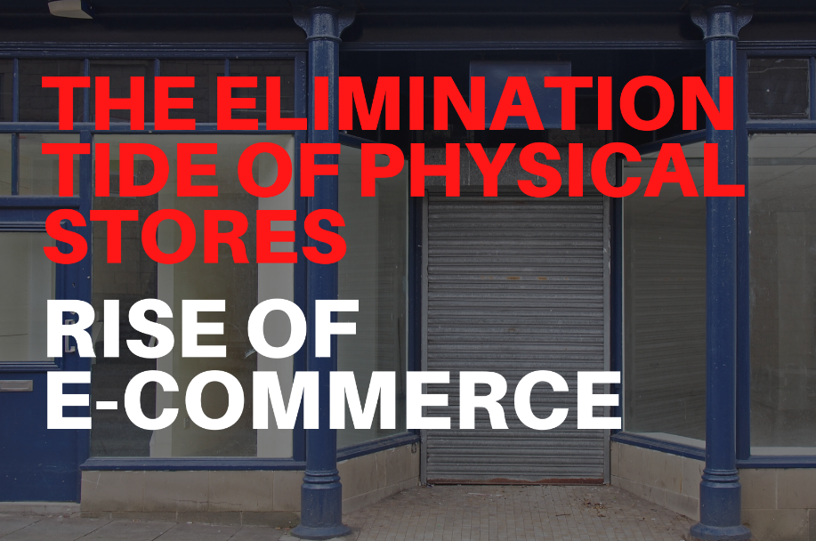 The Elimination Tide of Physical Stores: Rise of E-commerce