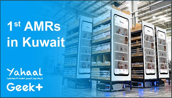 Geek+ powers e-commerce boom in the Middle East, bringing the first AMRs to Kuwait with Yahaal